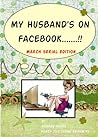 My Husband's on Facebook! March Edition