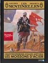 Juillet-août 1914, les moissons d'acier (Les Sentinelles, #1) Juillet-août 1914, les moissons d'acier (Les Sentinelles, #1)
