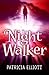 The Night Walker by Patricia Elliott