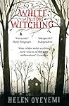 White is for Witching by Helen Oyeyemi