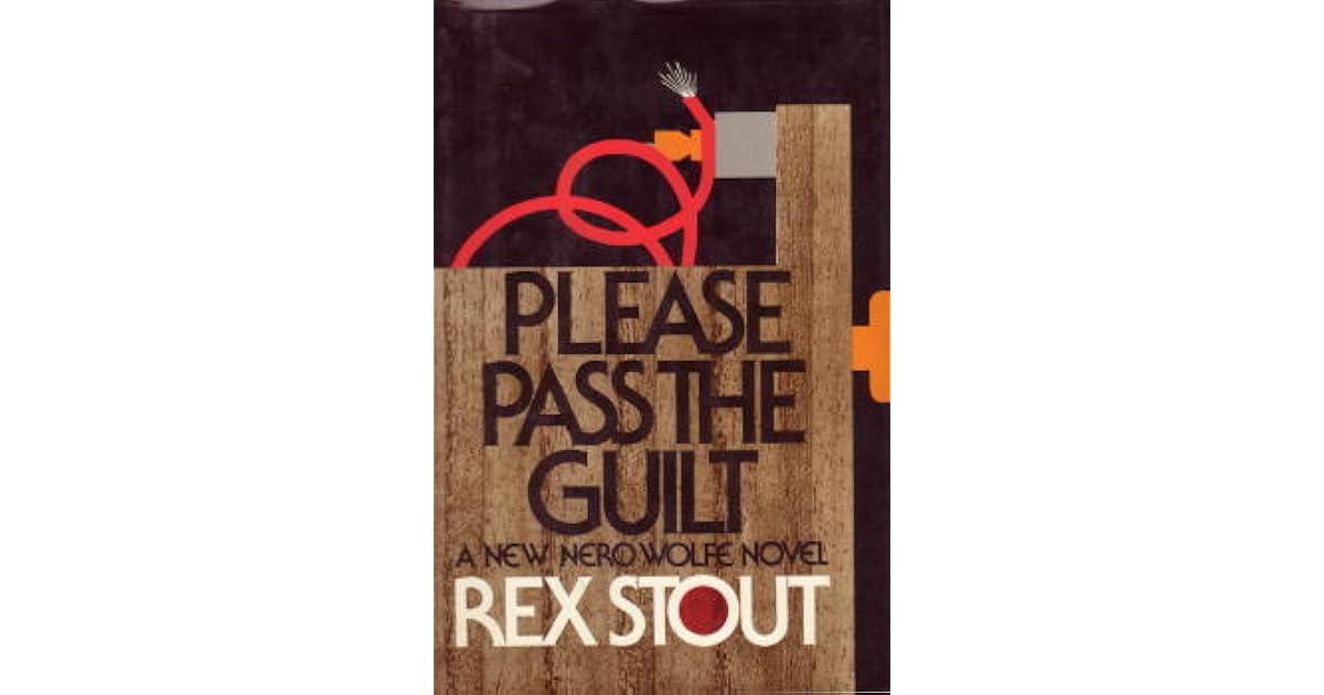 Please Pass the Guilt (Nero Wolfe, #45) by Rex Stout