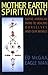 Mother Earth Spirituality by Ed McGaa Mother Earth Spirituality by Ed McGaa