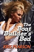 The Boat Builder's Bed (Wicked in Wellington, #1)