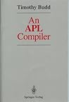An APL Compiler by Timothy A. Budd