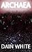 Archaea (Archaea, #1)