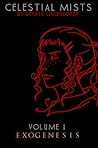 Exogenesis (Celestial Mists, #1)