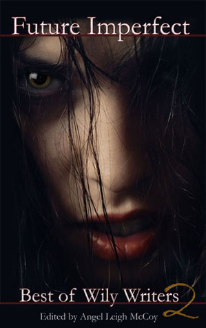 Future Imperfect: Best of Wily Writers 2 (Paperback)