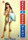 Have A Good Night, Volume 1 by Sayaka Yamazaki