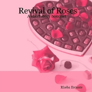 Revival of Roses - A short story bouquet 