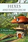 Hexes and Tooth Decay by Nancy Fulda
