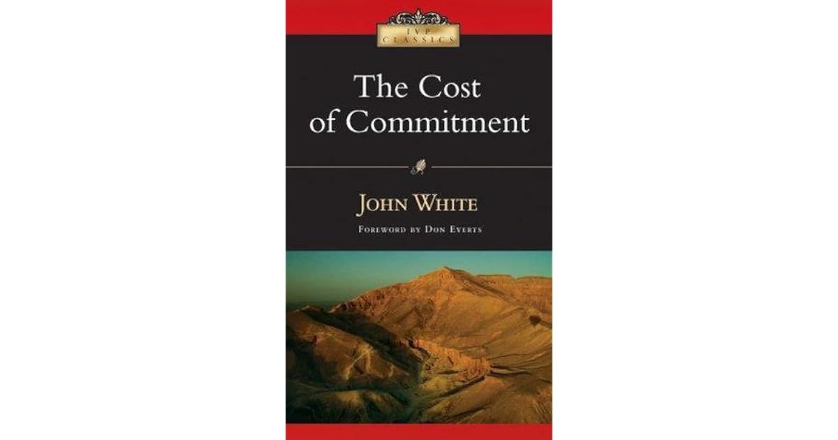 The Cost of Commitment by John White