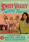 Brooke and Her Rock-Star Mom (Sweet Valley Twins, #55) Brooke and Her Rock-Star Mom (Sweet Valley Twins, #55)