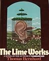 The Lime Works by Thomas Bernhard