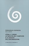 Gödel e Turing. La nascita del computer e la società dell'informazione