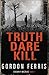 Truth Dare Kill (Danny McRae, #1)