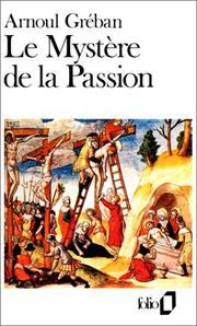 Le mystère de la Passion de notre sauveur Jésus-Christ (Collection Folio)