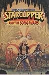 Starclipper and the Song Wars (Star Jam Pack, #1) Starclipper and the Song Wars (Star Jam Pack, #1)