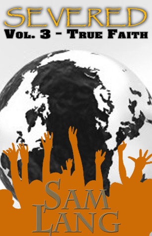 True Faith (Severed, Volume 3)