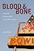 Blood and Bone: Truth and R...