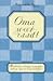 Oma weet raad!: Honderden adviezen en recepten, nuttige tips en huismiddeltjes