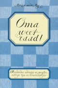 Oma weet raad!: Honderden adviezen en recepten, nuttige tips en huismiddeltjes (Paperback)