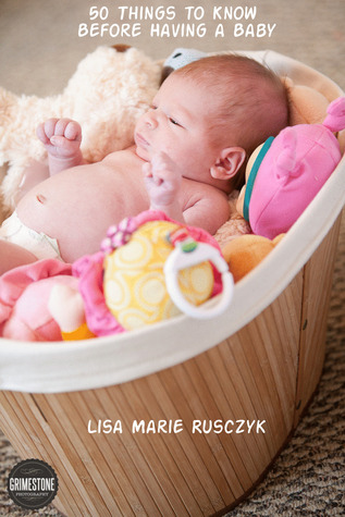 50 Things to Know Before Having a Baby