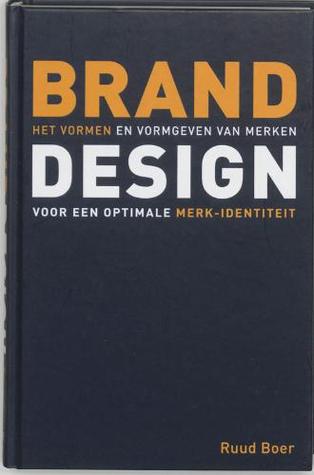 Brand Design: Het Vormen en Vormgeven Van Merken Voor Een Optimale Merk Identiteit
