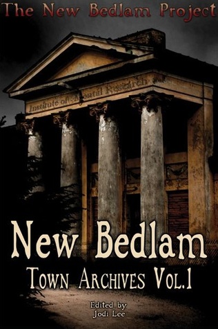 New Bedlam: Town Archives Vol. 1