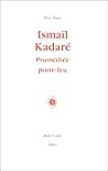 Ismaïl Kadaré: Prométhée porte-feu