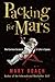 Packing for Mars: The Curious Science of Life in Space