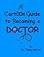 A Cartoon Guide To Becoming A Doctor by Fizzy McFizz