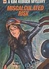 Miscalculated Risk (A Kim Aldrich Mystery, #1)