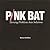 Pink Bat: Turning Problems Into Solutions