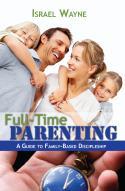 Full-Time Parenting: A Guide to Family-Based Discipleship