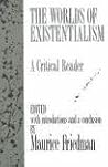 Worlds of Existentialism: A Critical Reader (Humanities Paperback Library)