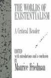 Worlds of Existentialism: A Critical Reader (Humanities Paperback Library)