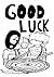 Good Luck, Issue #02 by Joe DeGeorge