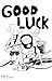 Good Luck, Issue #01 by Joe DeGeorge