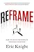 Reframe: how to solve the w...
