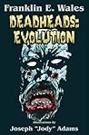 Deadheads by Franklin E. Wales