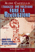 I ragazzi che volevano fare la rivoluzione. 1968-1978: Storia critica di Lotta Continua (Paperback)