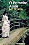 O Primeiro Amor by Ivan Turgenev