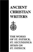 The Works of St. Patrick; St. Secundinus Hymn on St. Patrick