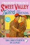 Big Brother's in Love! (Sweet Valley Twins, #57) Big Brother's in Love! (Sweet Valley Twins, #57)