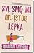 Svi smo mi od istog lepka by Marina Lewycka