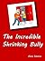 The Incredible Shrinking Bully