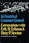 In Search of Common Ground: Conversations with Erik H. Erikson & Huey P. Newton
