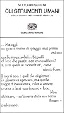 Gli strumenti umani by Vittorio Sereni