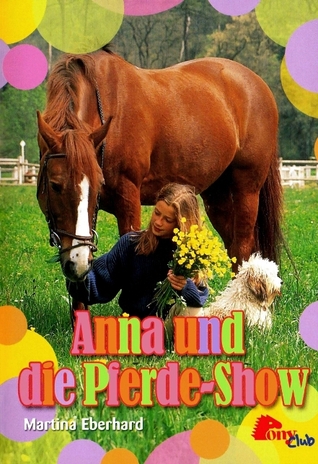 Anna und die Pferde-Show (Anna, #3)