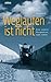 Weglaufen ist nicht: Eine andere Perspektive aufs Leben